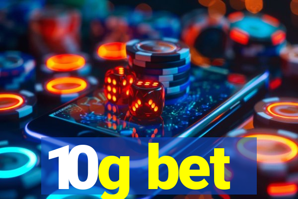 10g bet